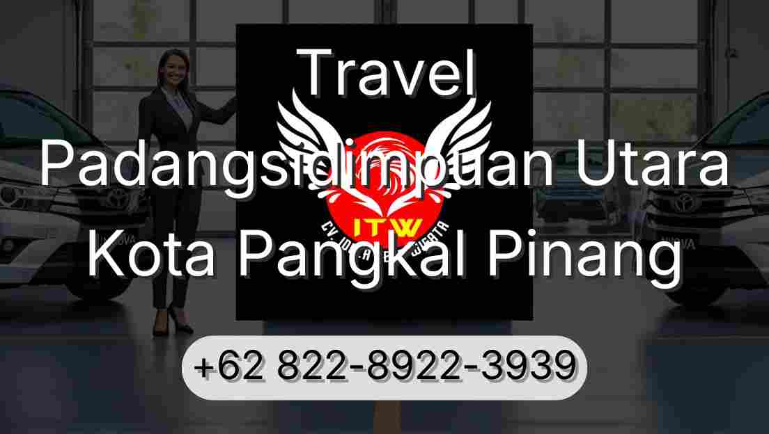 Travel Padangsidimpuan Utara Kota Pangkal Pinang