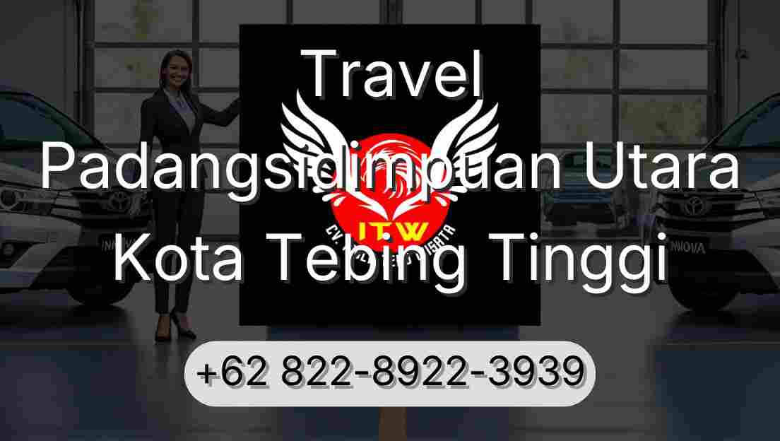 Travel Padangsidimpuan Utara Kota Tebing Tinggi