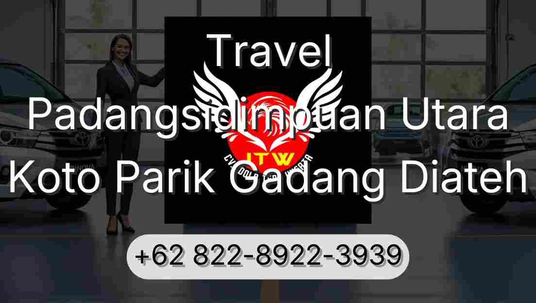 Travel Padangsidimpuan Utara Koto Parik Gadang Diateh