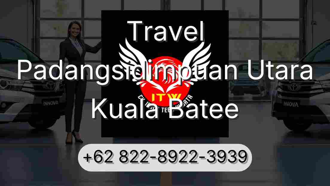 Travel Padangsidimpuan Utara Kuala Batee