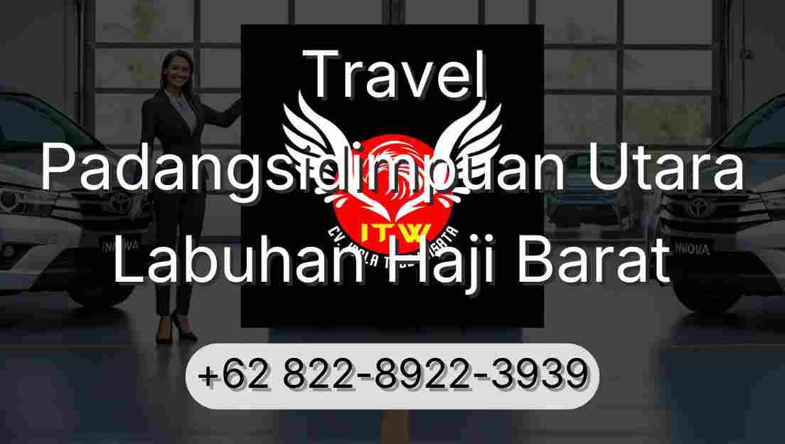 Travel Padangsidimpuan Utara Labuhan Haji Barat