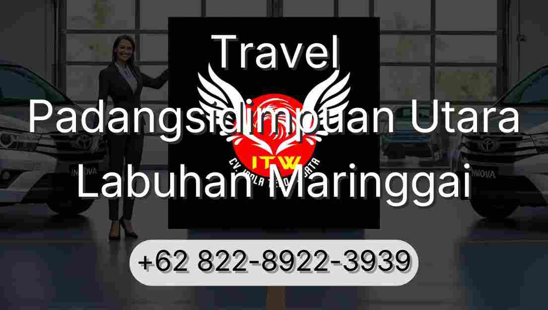Travel Padangsidimpuan Utara Labuhan Maringgai