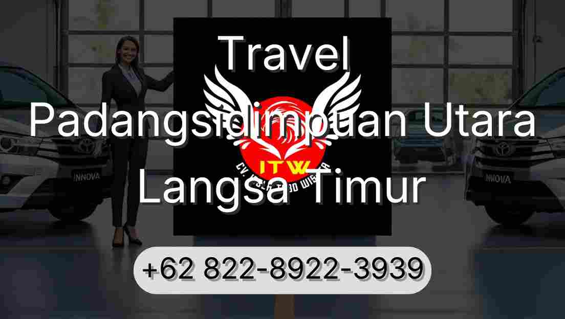 Travel Padangsidimpuan Utara Langsa Timur