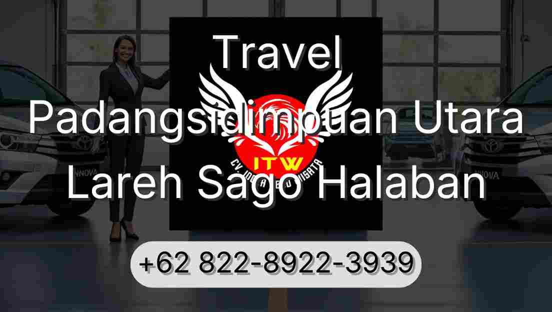 Travel Padangsidimpuan Utara Lareh Sago Halaban