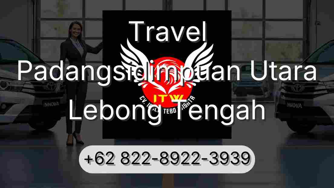 Travel Padangsidimpuan Utara Lebong Tengah