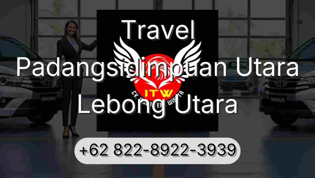 Travel Padangsidimpuan Utara Lebong Utara