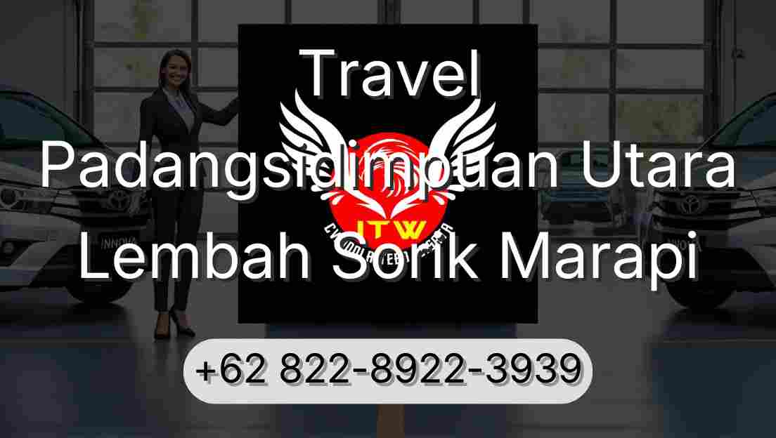 Travel Padangsidimpuan Utara Lembah Sorik Marapi