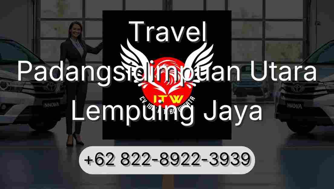 Travel Padangsidimpuan Utara Lempuing Jaya