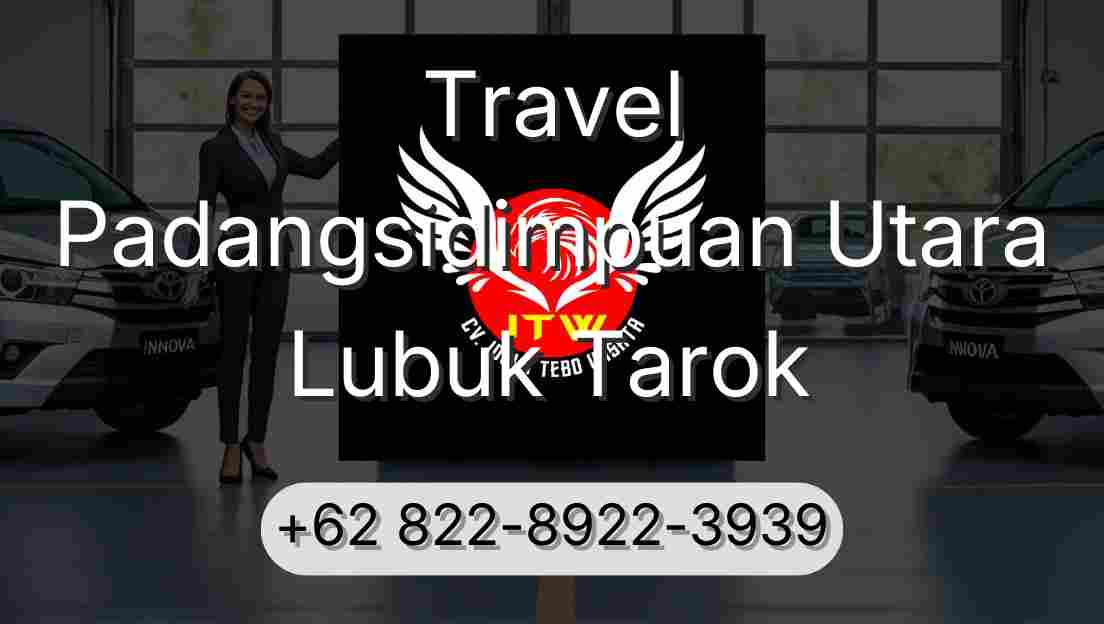 Travel Padangsidimpuan Utara Lubuk Tarok