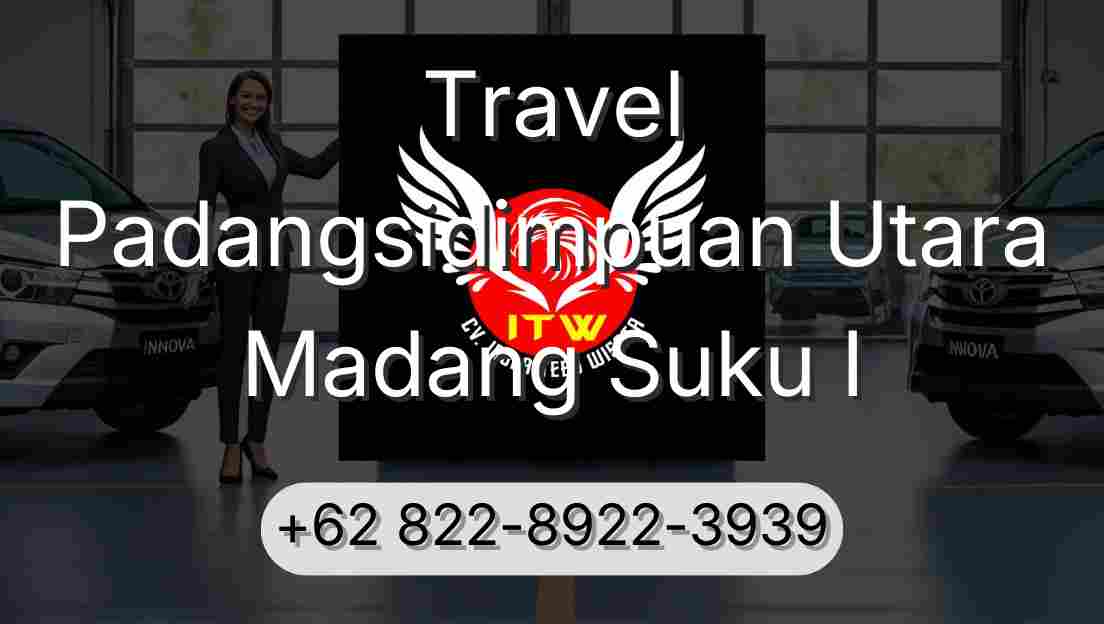 Travel Padangsidimpuan Utara Madang Suku I