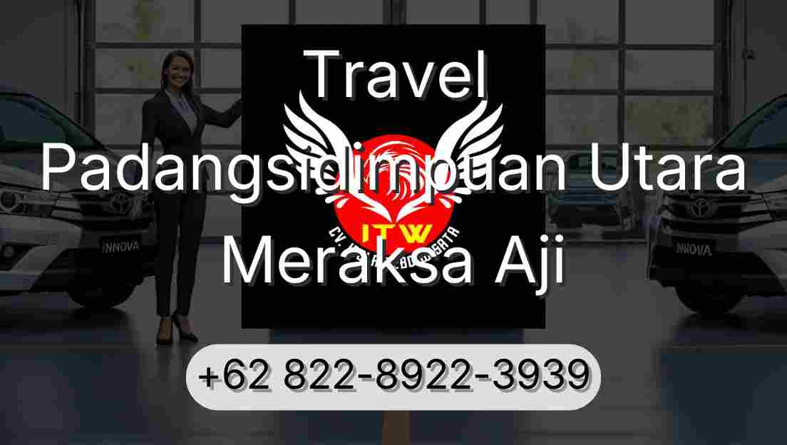 Travel Padangsidimpuan Utara Meraksa Aji