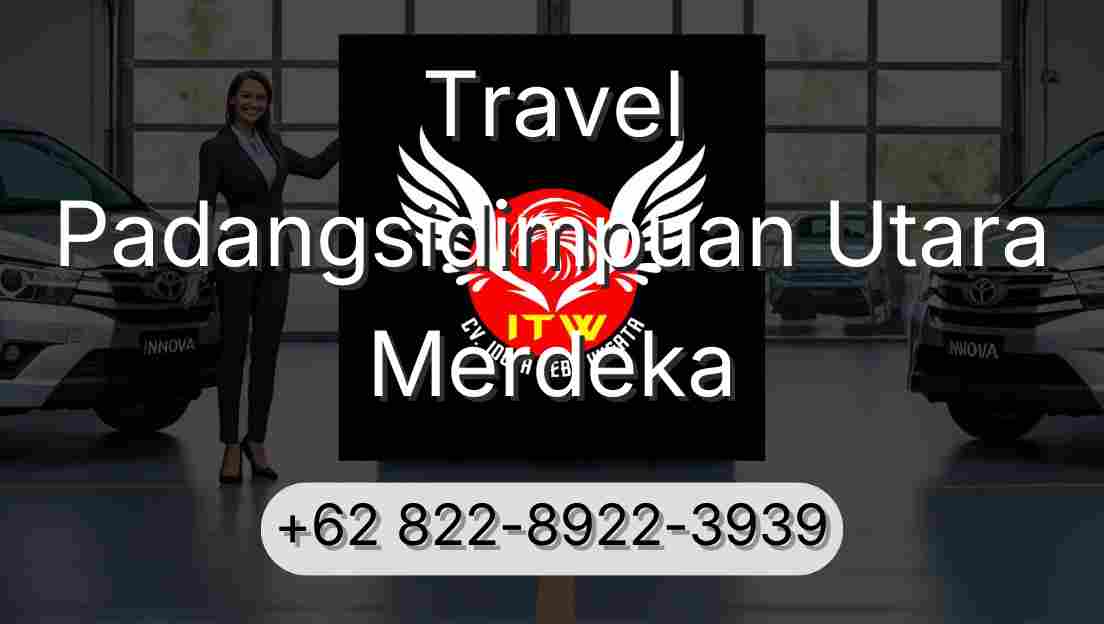 Travel Padangsidimpuan Utara Merdeka