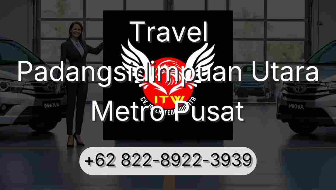 Travel Padangsidimpuan Utara Metro Pusat