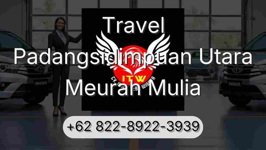 Travel Padangsidimpuan Utara Meurah Mulia