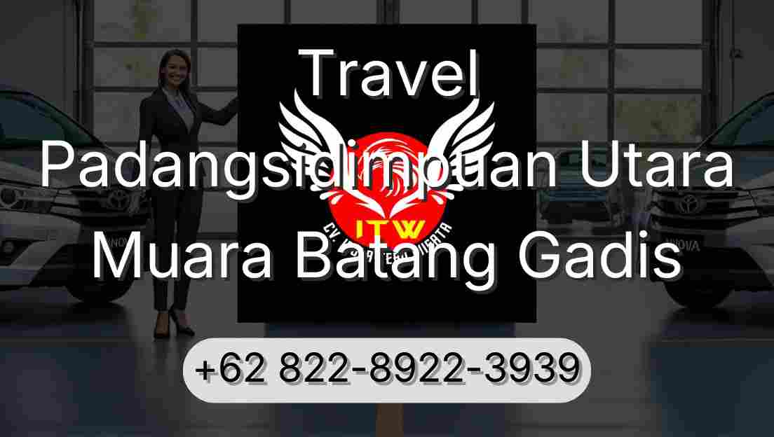 Travel Padangsidimpuan Utara Muara Batang Gadis