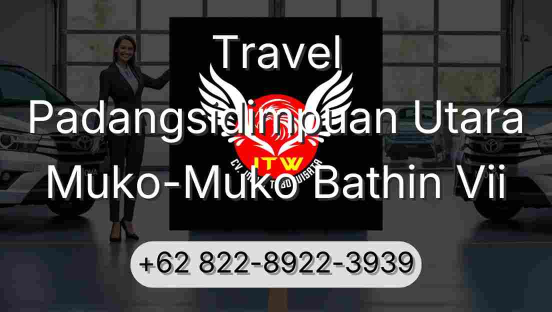 Travel Padangsidimpuan Utara Muko-Muko Bathin Vii