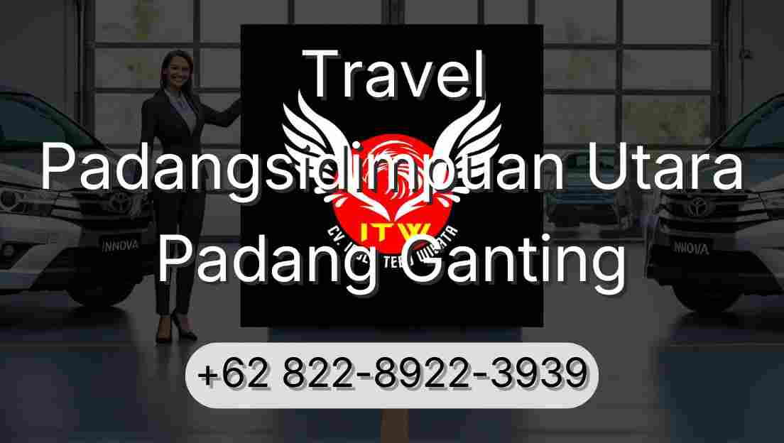 Travel Padangsidimpuan Utara Padang Ganting
