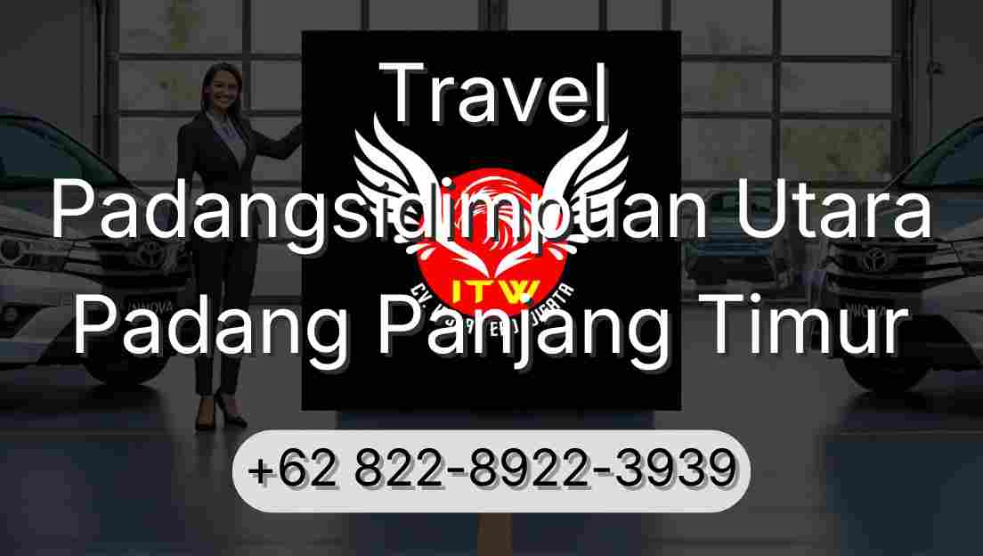 Travel Padangsidimpuan Utara Padang Panjang Timur