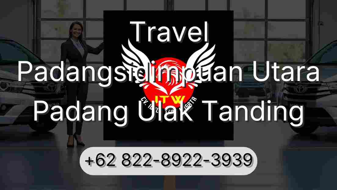 Travel Padangsidimpuan Utara Padang Ulak Tanding