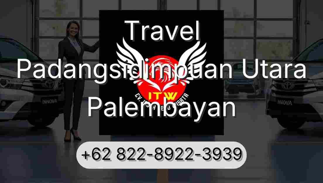 Travel Padangsidimpuan Utara Palembayan