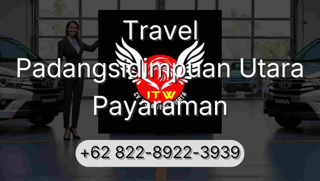 Travel Padangsidimpuan Utara Payaraman