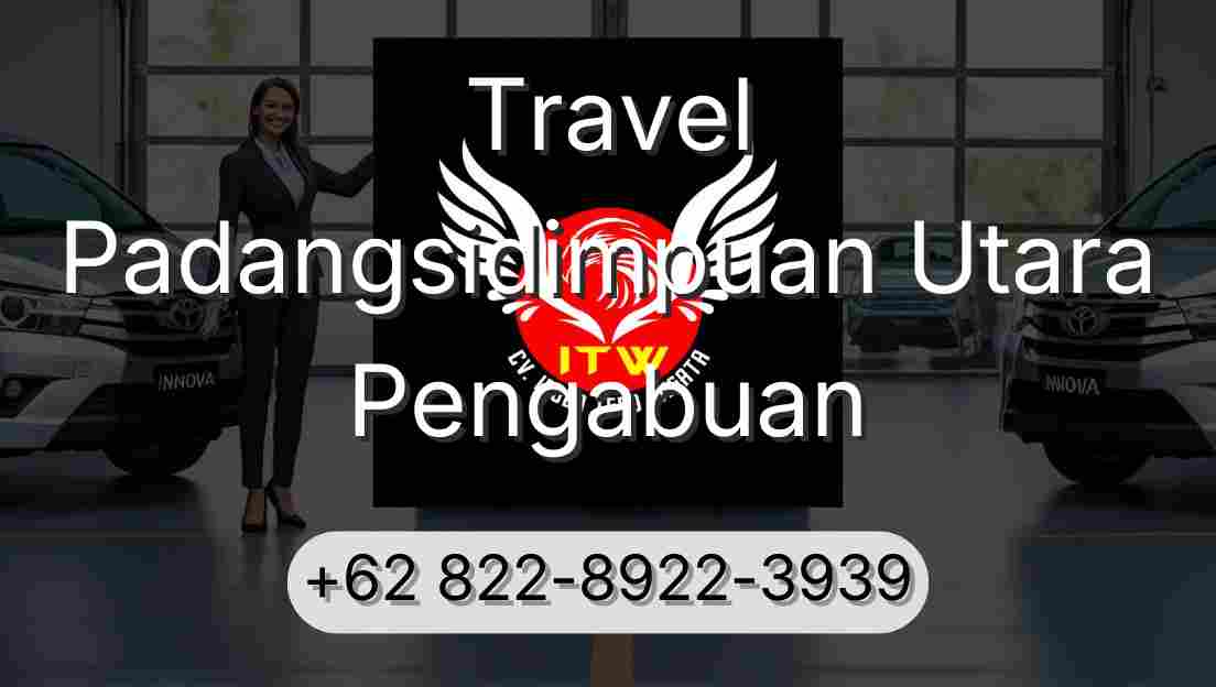 Travel Padangsidimpuan Utara Pengabuan