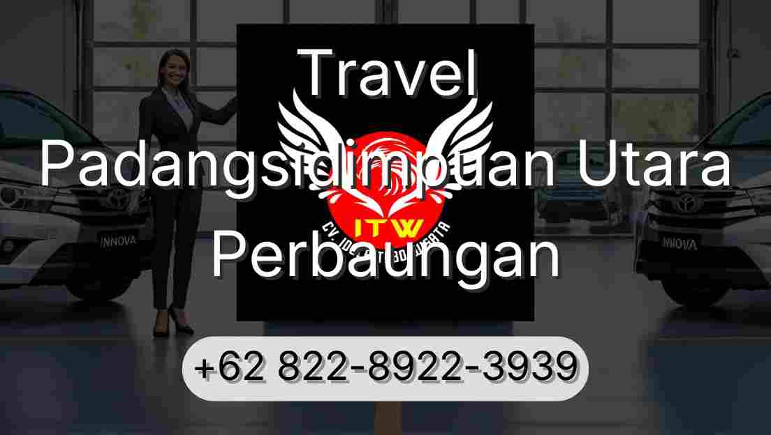 Travel Padangsidimpuan Utara Perbaungan
