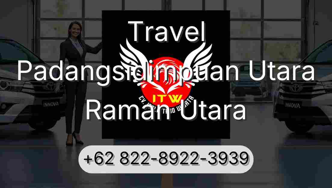 Travel Padangsidimpuan Utara Raman Utara