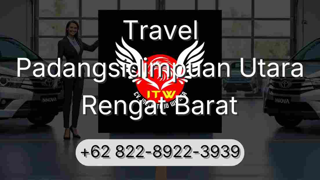 Travel Padangsidimpuan Utara Rengat Barat