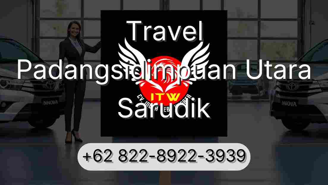 Travel Padangsidimpuan Utara Sarudik