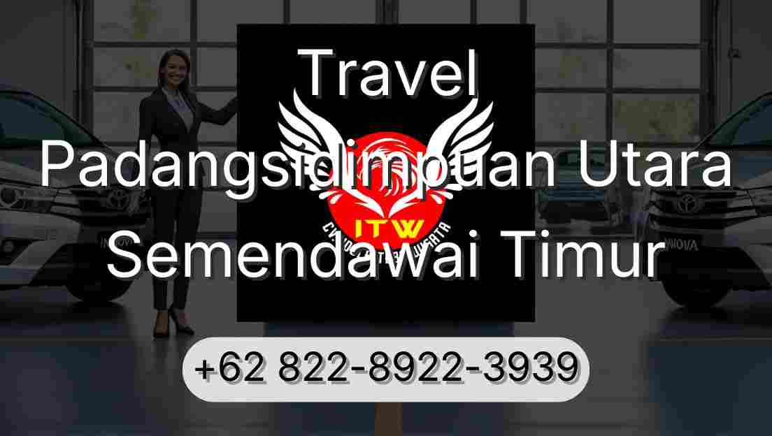 Travel Padangsidimpuan Utara Semendawai Timur