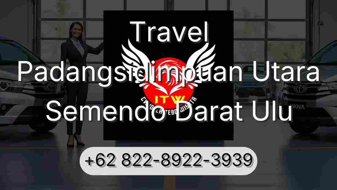 Travel Padangsidimpuan Utara Semendo Darat Ulu