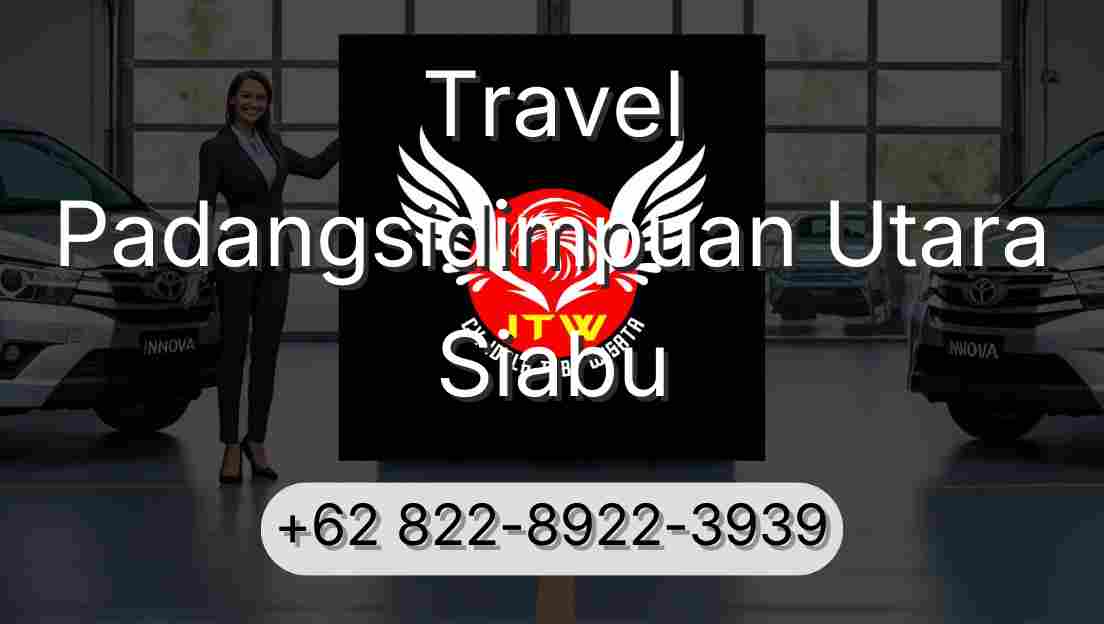 Travel Padangsidimpuan Utara Siabu