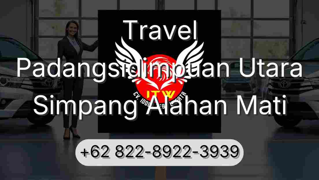 Travel Padangsidimpuan Utara Simpang Alahan Mati