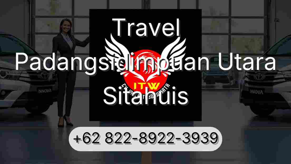 Travel Padangsidimpuan Utara Sitahuis