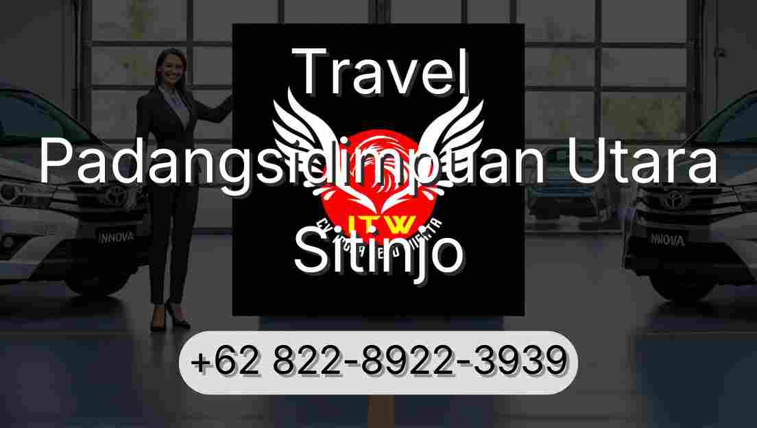Travel Padangsidimpuan Utara Sitinjo