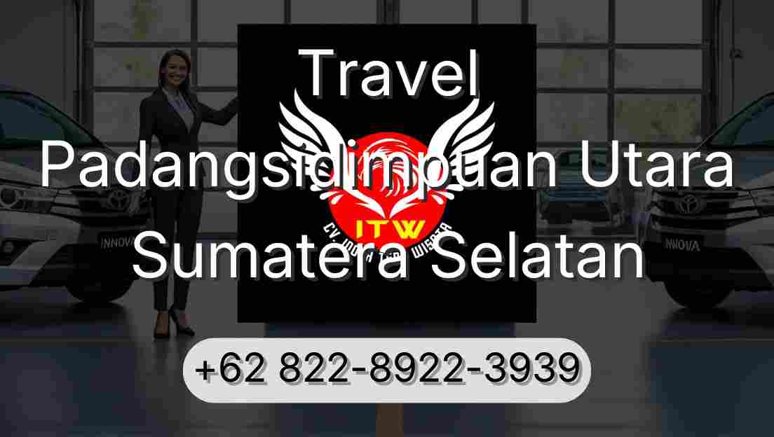 Travel Padangsidimpuan Utara Sumatera Selatan