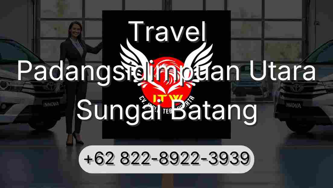 Travel Padangsidimpuan Utara Sungai Batang