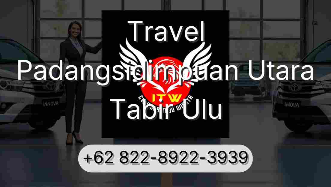 Travel Padangsidimpuan Utara Tabir Ulu