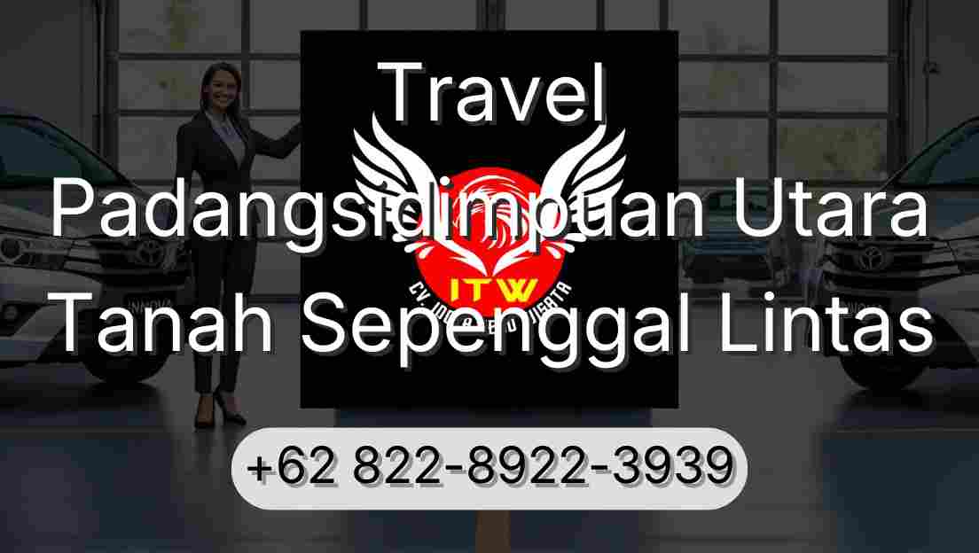Travel Padangsidimpuan Utara Tanah Sepenggal Lintas