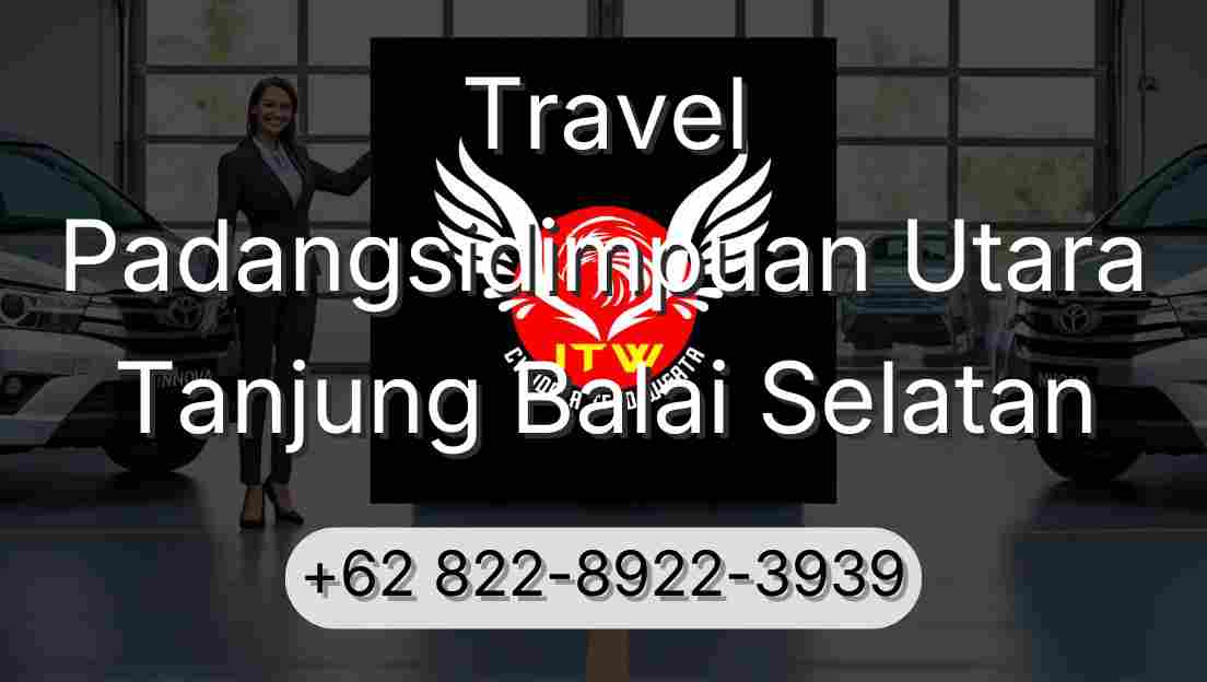 Travel Padangsidimpuan Utara Tanjung Balai Selatan