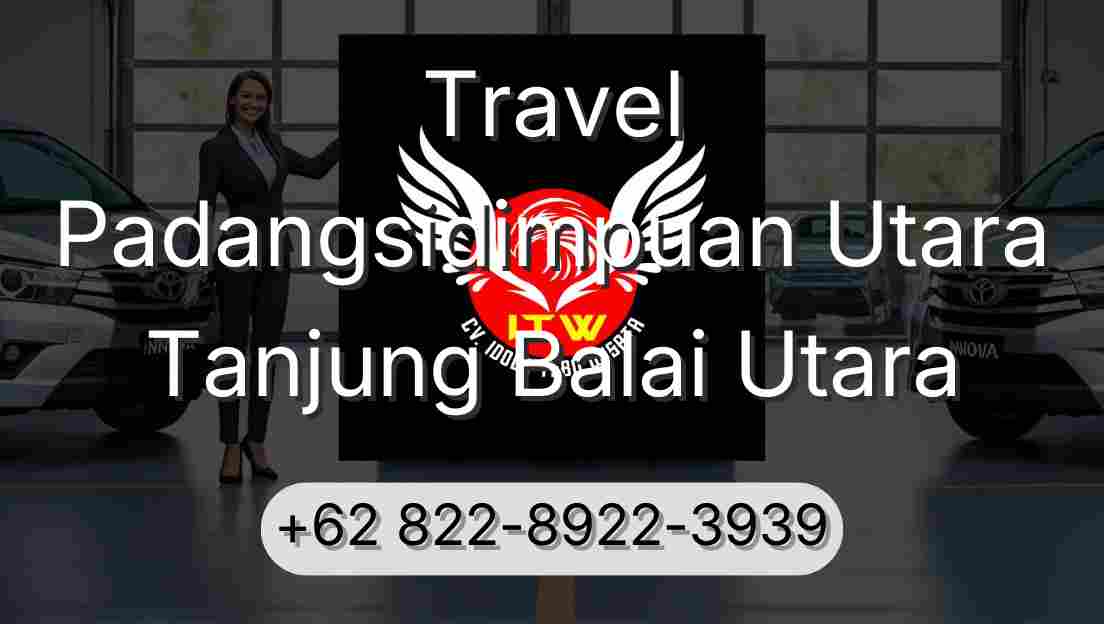 Travel Padangsidimpuan Utara Tanjung Balai Utara