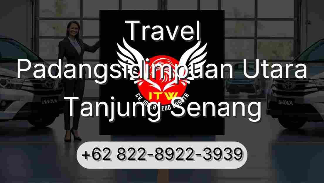 Travel Padangsidimpuan Utara Tanjung Senang