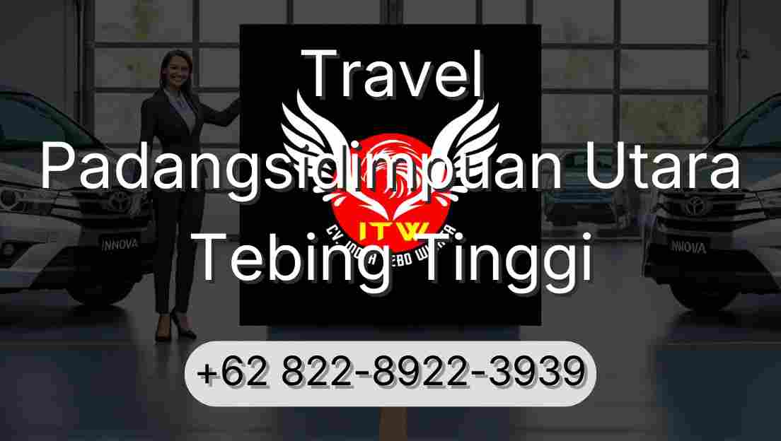 Travel Padangsidimpuan Utara Tebing Tinggi