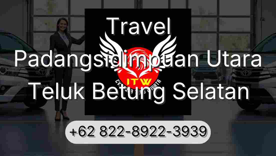 Travel Padangsidimpuan Utara Teluk Betung Selatan