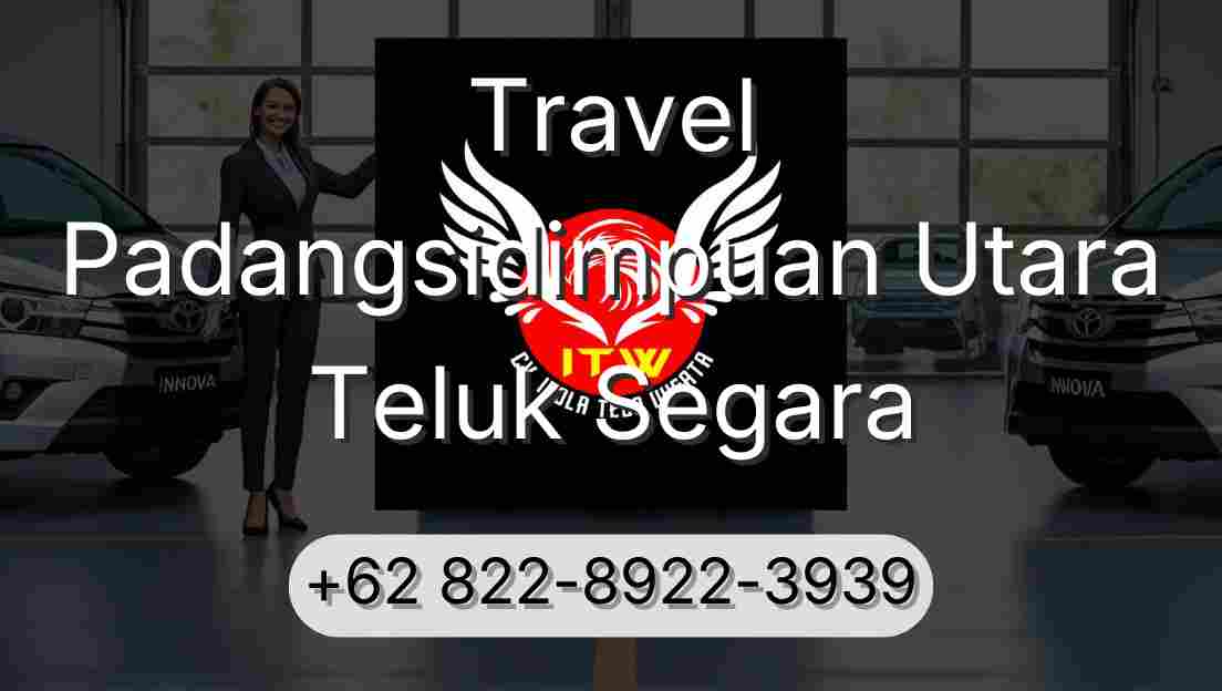 Travel Padangsidimpuan Utara Teluk Segara