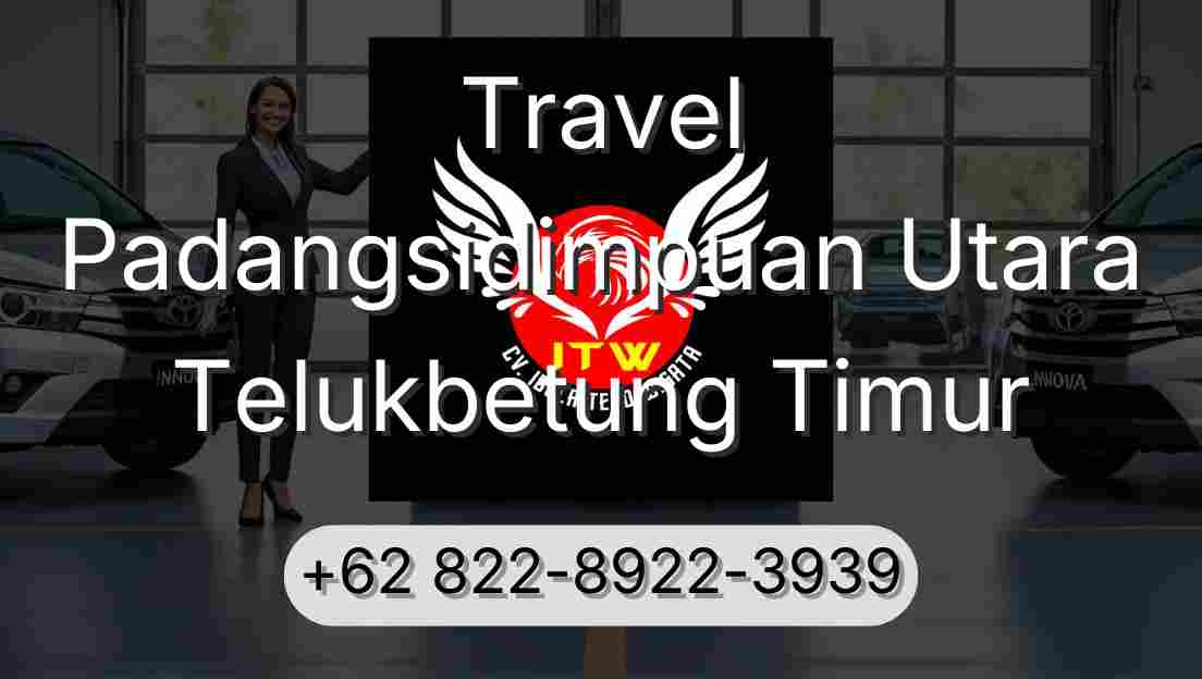 Travel Padangsidimpuan Utara Telukbetung Timur