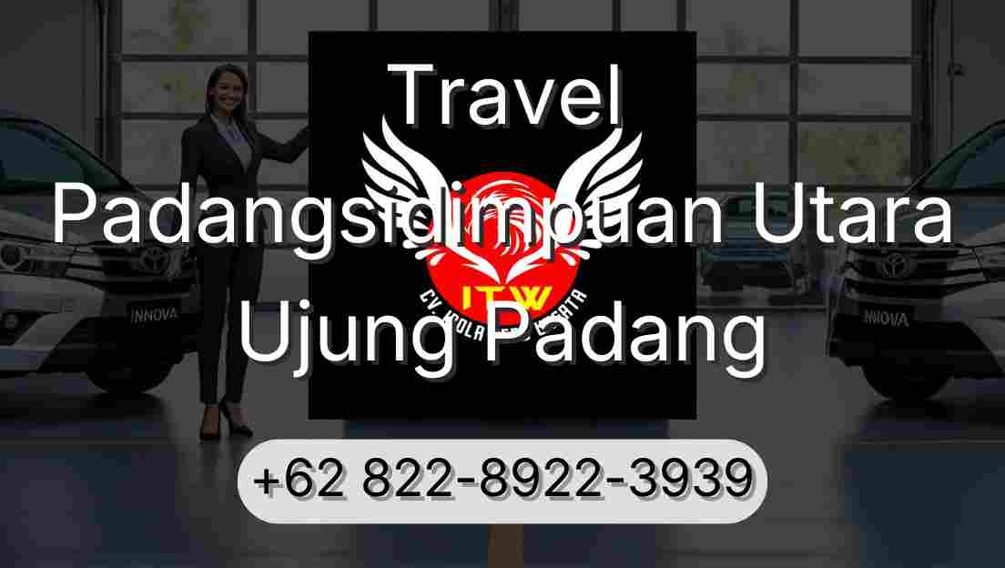 Travel Padangsidimpuan Utara Ujung Padang