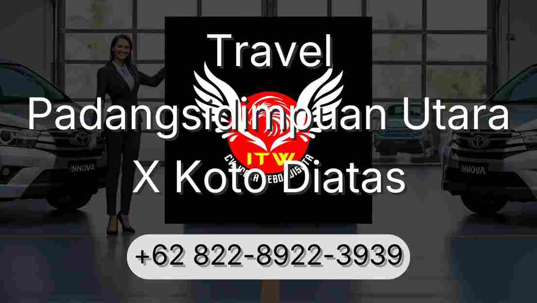 Travel Padangsidimpuan Utara X Koto Diatas