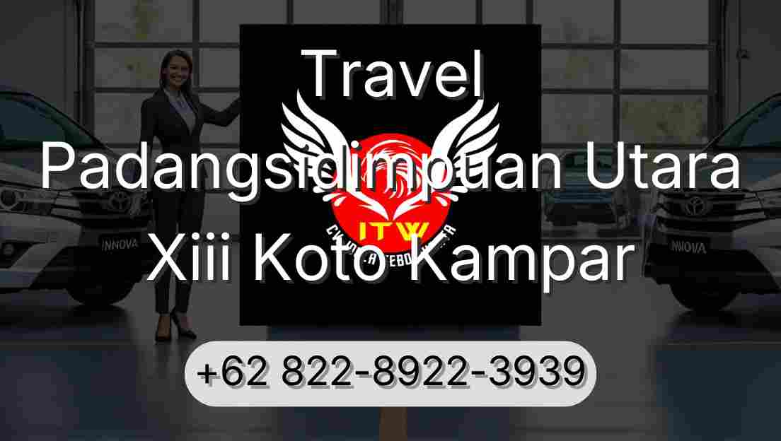 Travel Padangsidimpuan Utara Xiii Koto Kampar